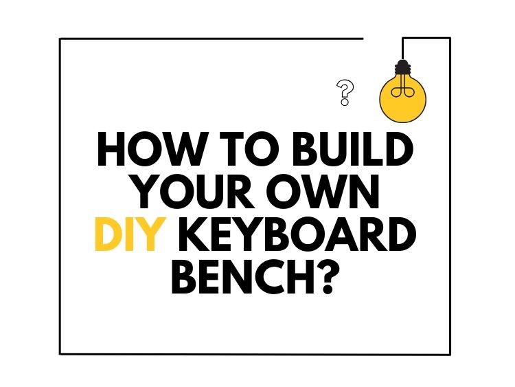 How to Build Your Own DIY Keyboard Bench