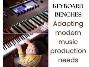 How Keyboard Benches Have Adapted to Modern Music Production Needs