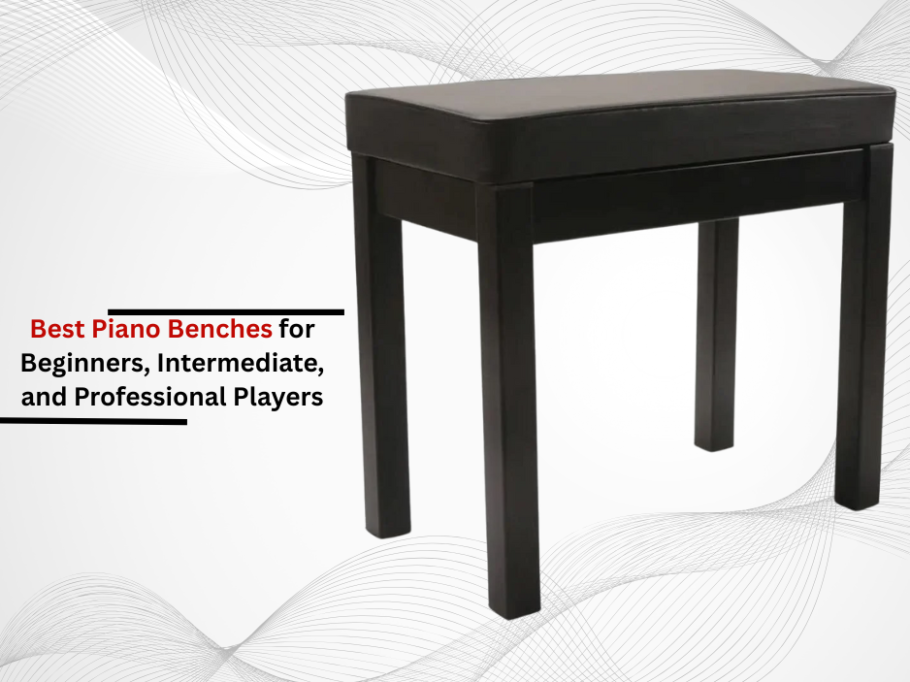 Best Piano Benches for Beginners, Intermediate, and Professional Players