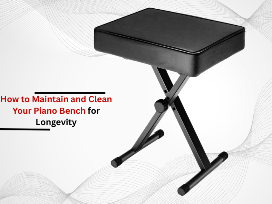 how to maintain and clean your piano bench