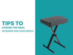 Tops to choose the ideal keyboard and piano bench