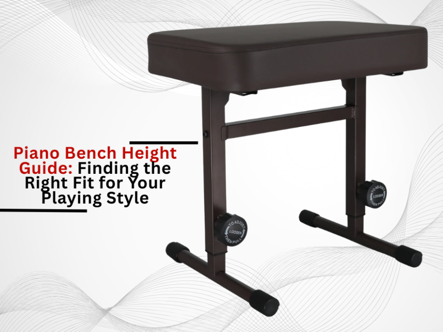 Piano Bench Height Guide: Finding the Right Fit for Your Playing Style
