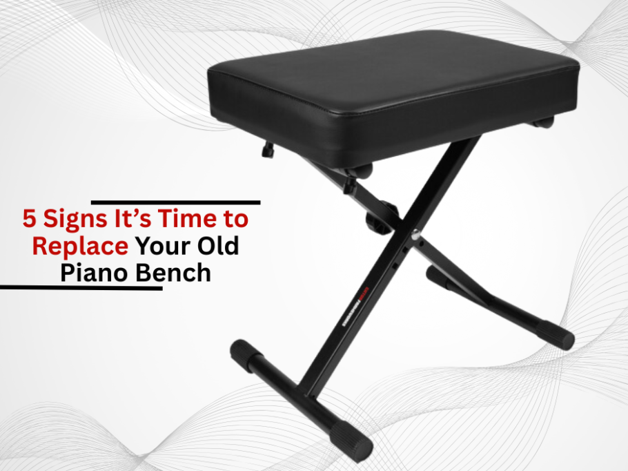 5 Signs It’s Time to Replace Your Old Piano Bench