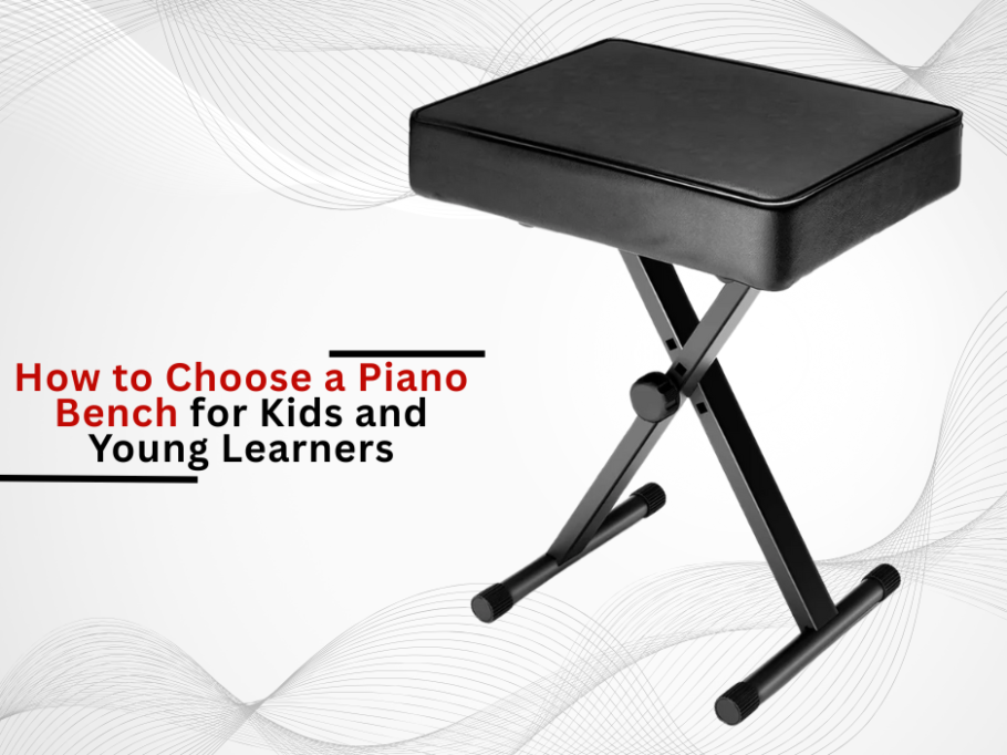 How to Choose a Piano Bench for Kids and Young Learners