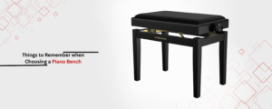 Critical Insights for Choosing a Piano Bench