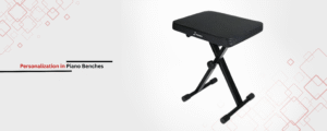 Personalization As a Key Element With Piano Benches