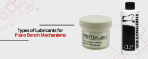Types of Lubricants for Piano Bench Mechanisms