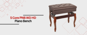 5 Core PNB WD HD Piano Bench