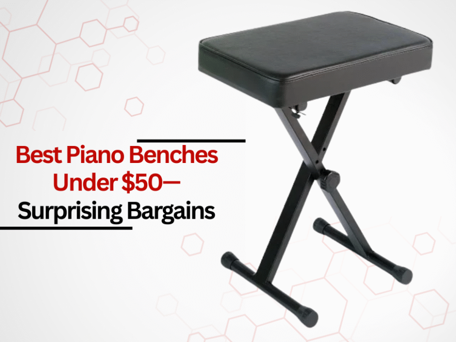 Best piano benches under 50 - surprising bargains