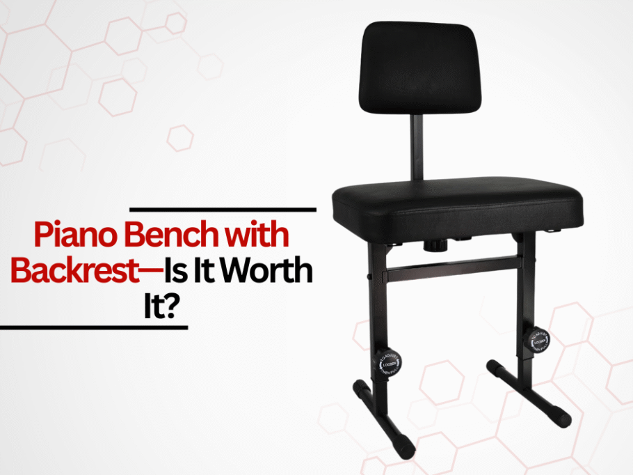 Piano Bench with Backrest—Is It Worth It?