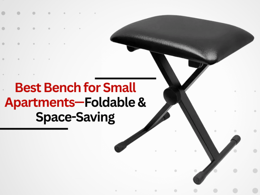 Best Bench for Small Apartments—Foldable & Space-Saving