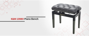 K&M 13980 Piano Bench